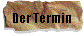 Der Termin