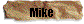 Mike